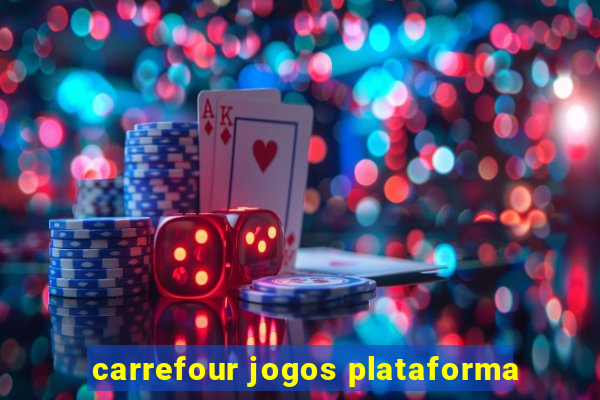 carrefour jogos plataforma